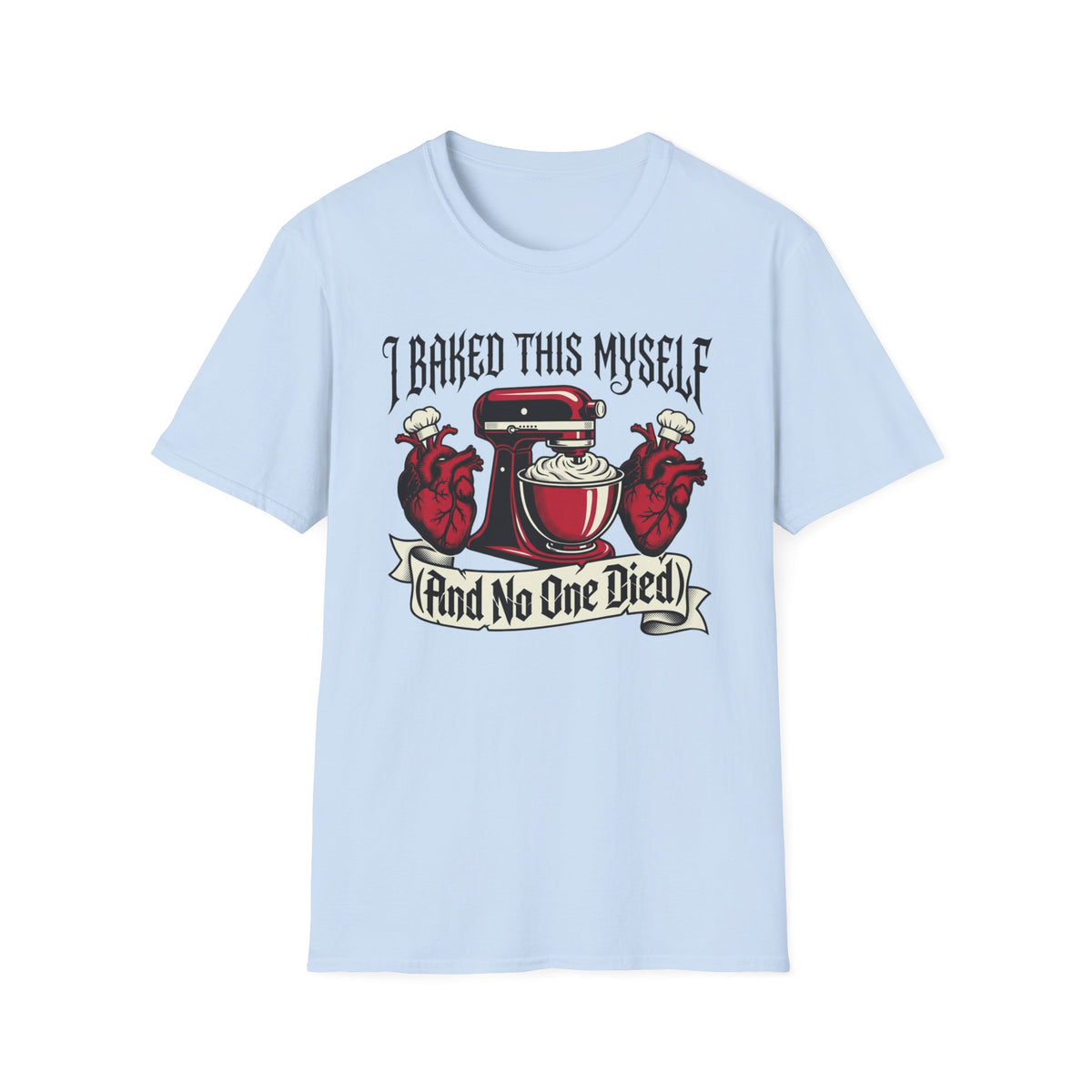 I Baked This My Self T-Shirt