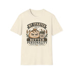 My Starter Has A Better Personality T-Shirt