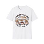 Probably Baking T-Shirt