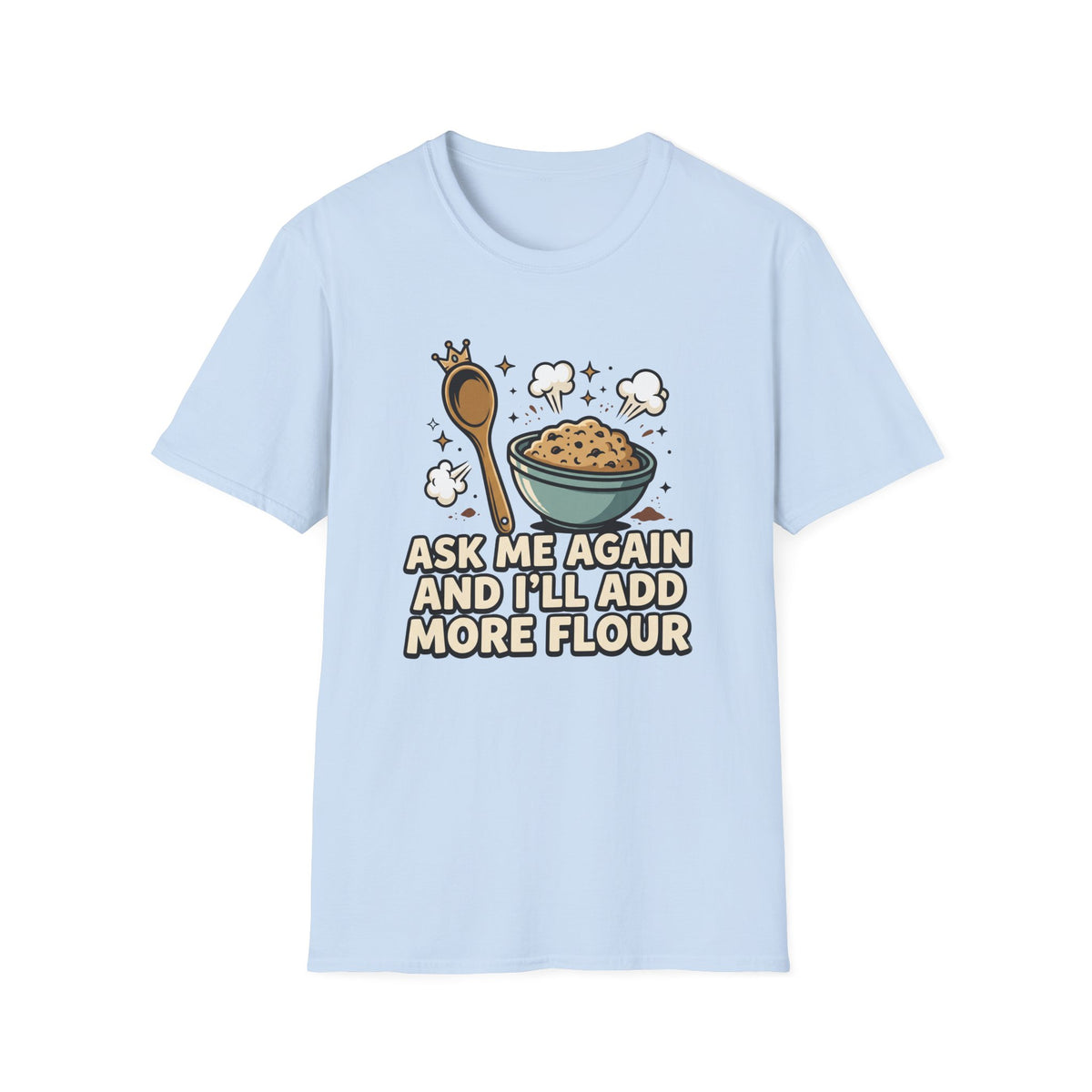 Ask Me Again T-Shirt