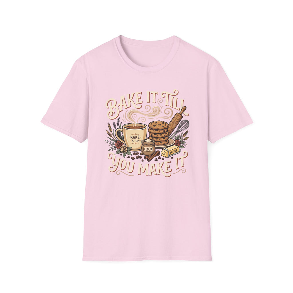 Bake It Till You Make It T-Shirt