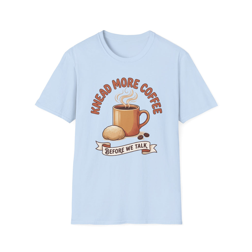 Knead More Coffee T-Shirt