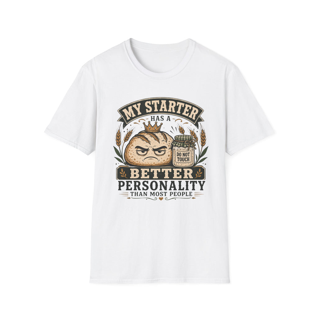 My Starter Has A Better Personality T-Shirt