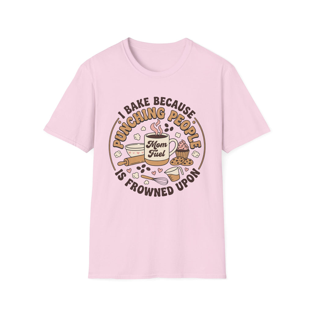 I Bake Because Punching People T-Shirt