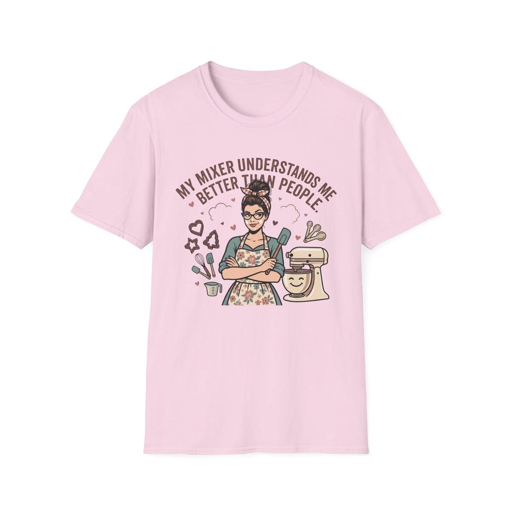 My Mixer Understands Me Better T-Shirt