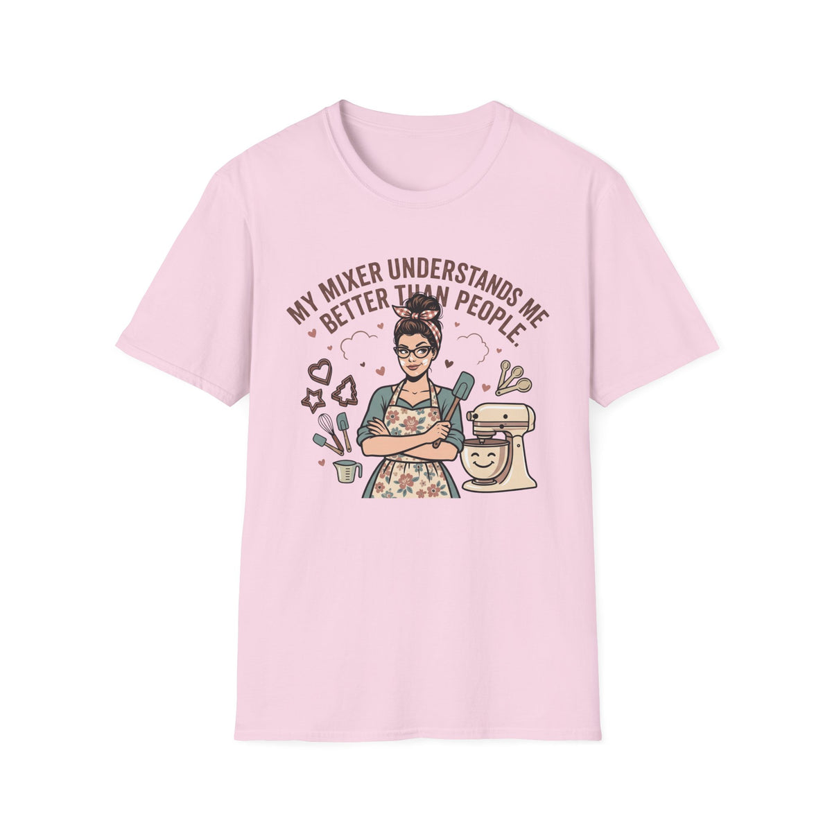 My Mixer Understands Me Better T-Shirt