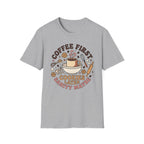 Coffee First T-Shirt
