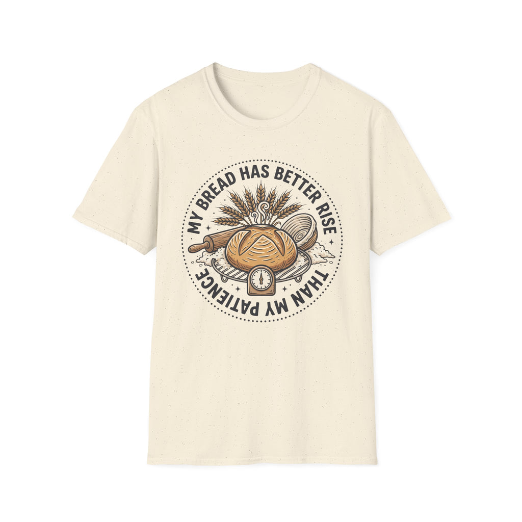 My Bread Has A Better Rise T-Shirt