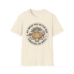 My Bread Has A Better Rise T-Shirt