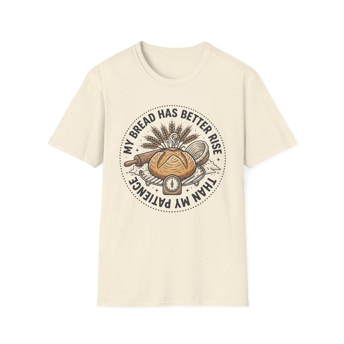 My Bread Has A Better Rise T-Shirt