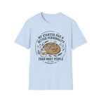 My Starter Has A Better Personality T-Shirt