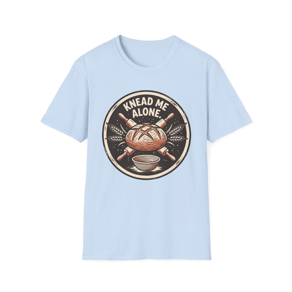 Knead Me Alone T-Shirt