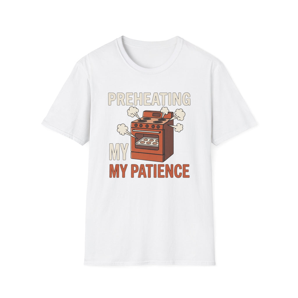 Preheating My Patience T-Shirt