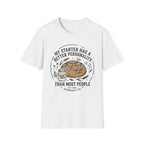 My Starter Has A Better Personality T-Shirt
