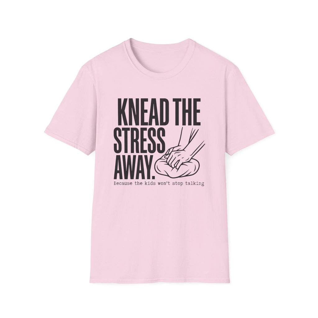 Knead The Stress Away T-Shirt