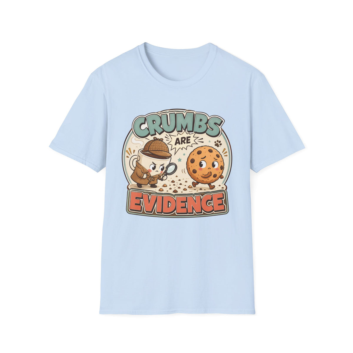 Crumbs Are Evidence T-Shirt