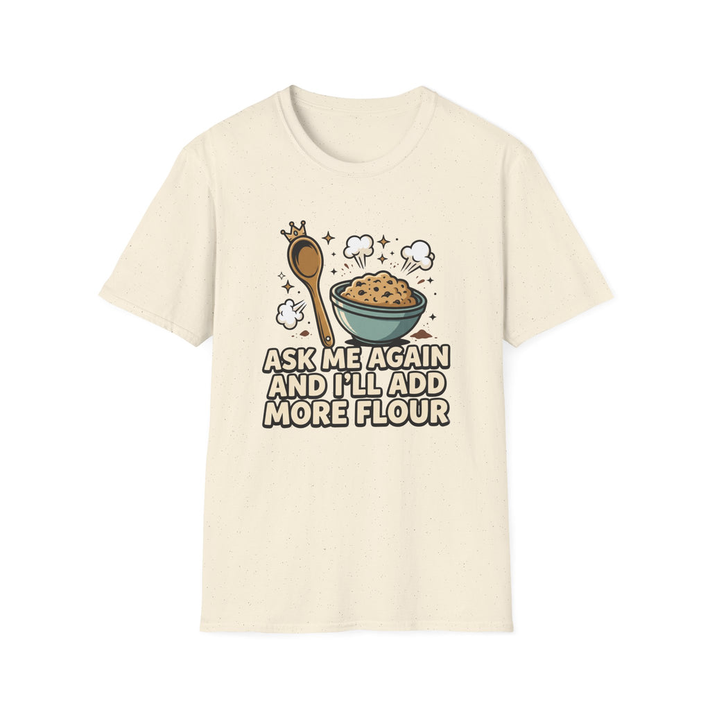 Ask Me Again T-Shirt