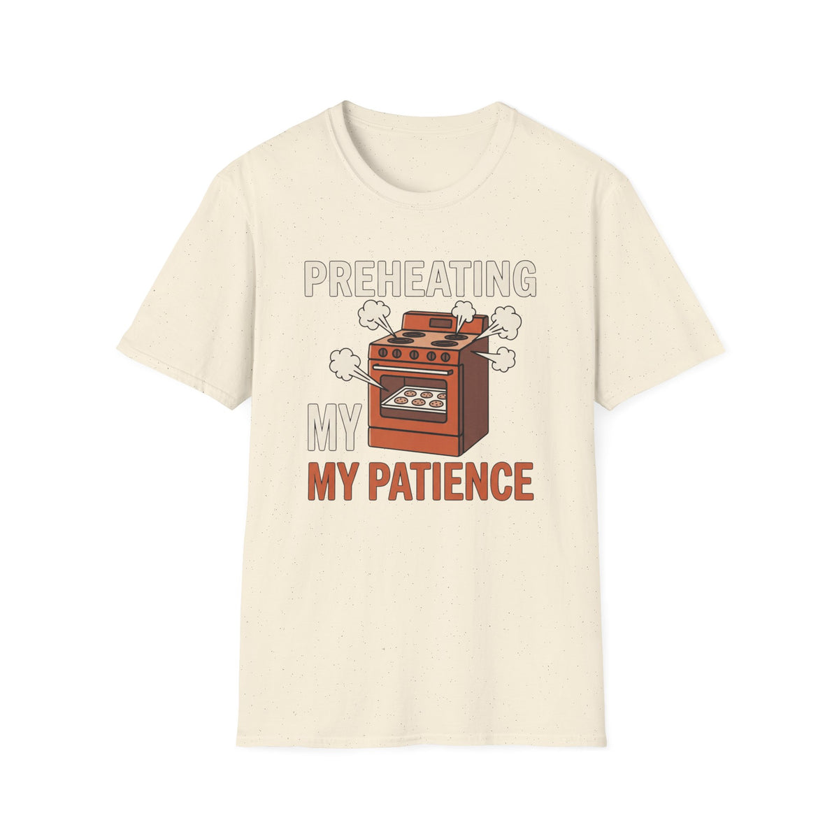 Preheating My Patience T-Shirt