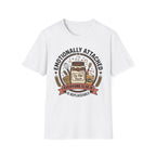Emotionally Attached T-Shirt