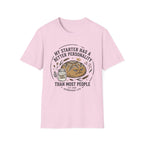 My Starter Has A Better Personality T-Shirt