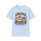My Starter Has A Better Personality T-Shirt