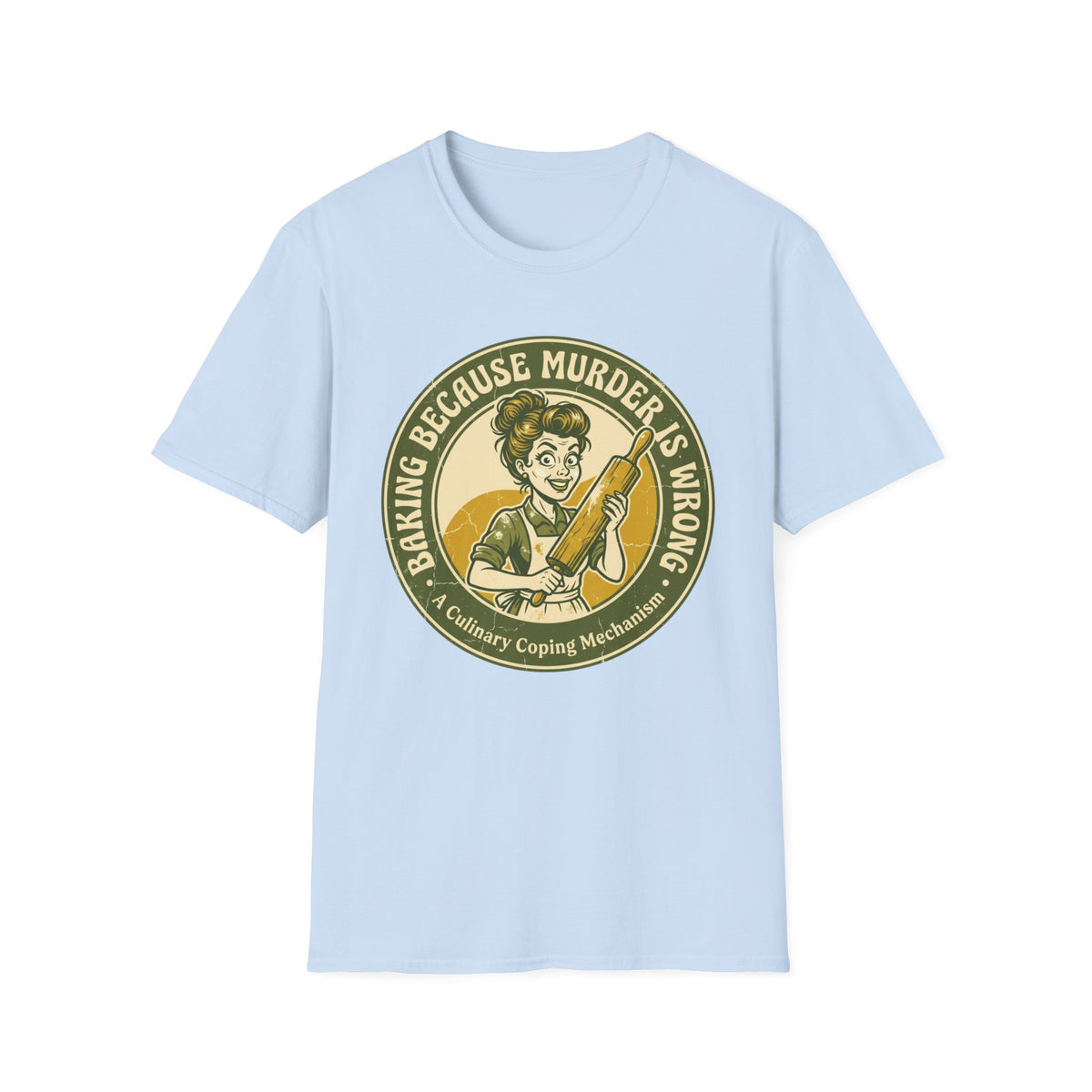 Baking Because M* is Wrong T-Shirt