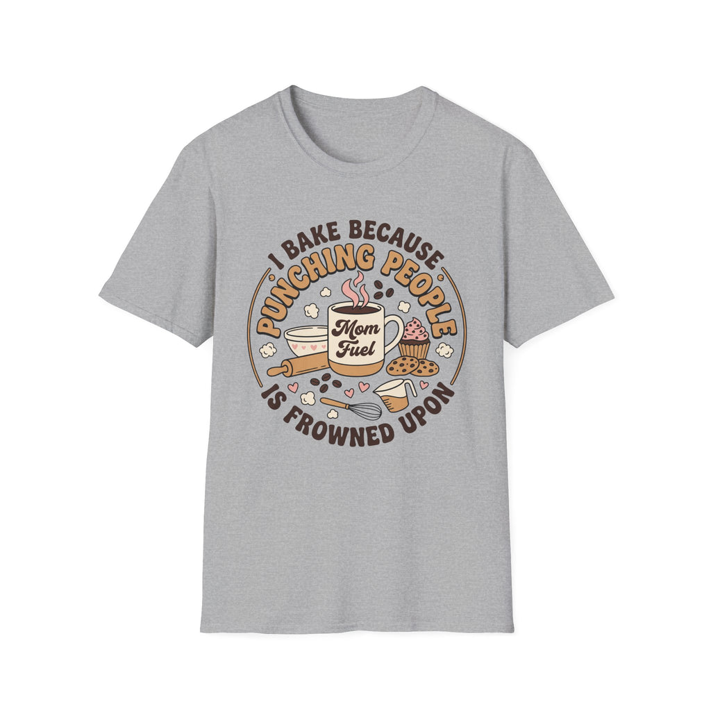 I Bake Because Punching People T-Shirt