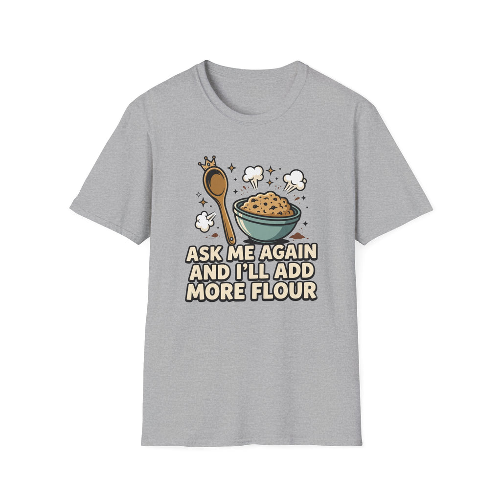 Ask Me Again T-Shirt