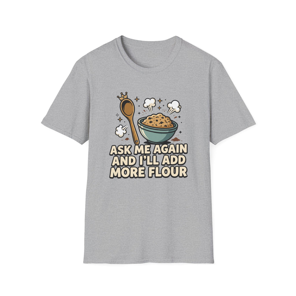 Ask Me Again T-Shirt
