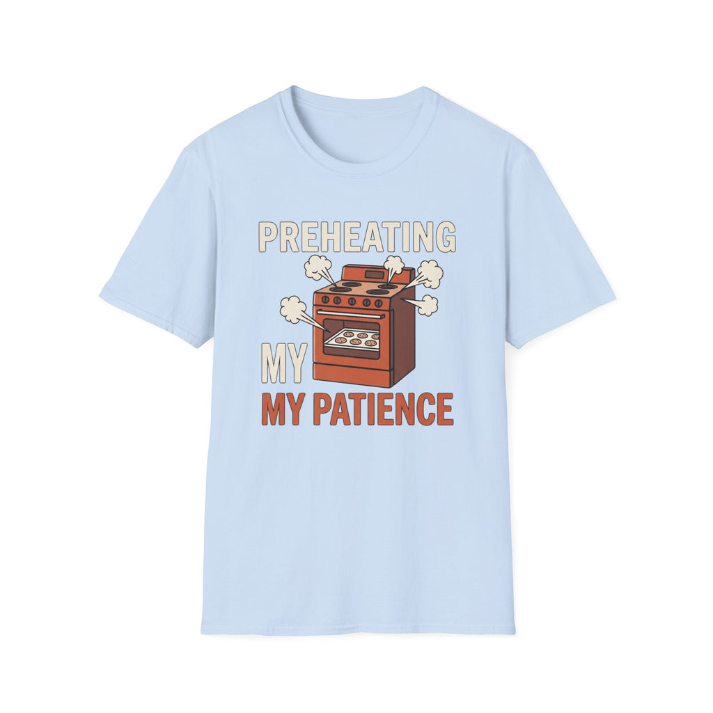 Preheating My Patience T-Shirt