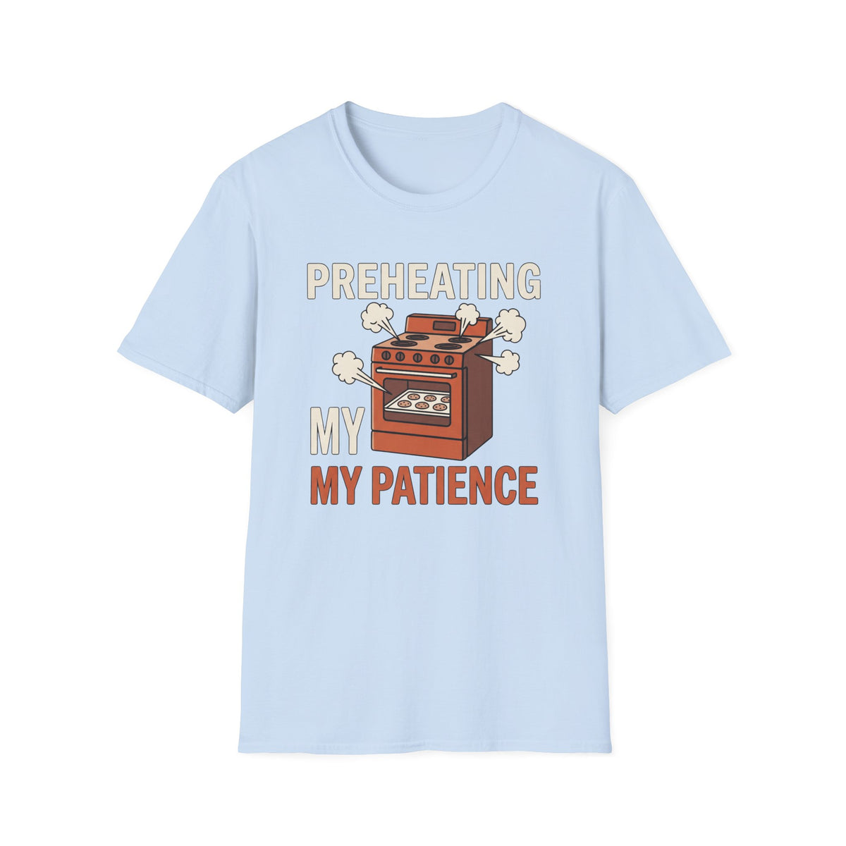 Preheating My Patience T-Shirt