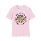 My Bread Has A Better Rise T-Shirt