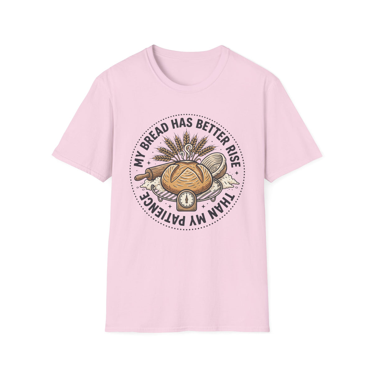 My Bread Has A Better Rise T-Shirt