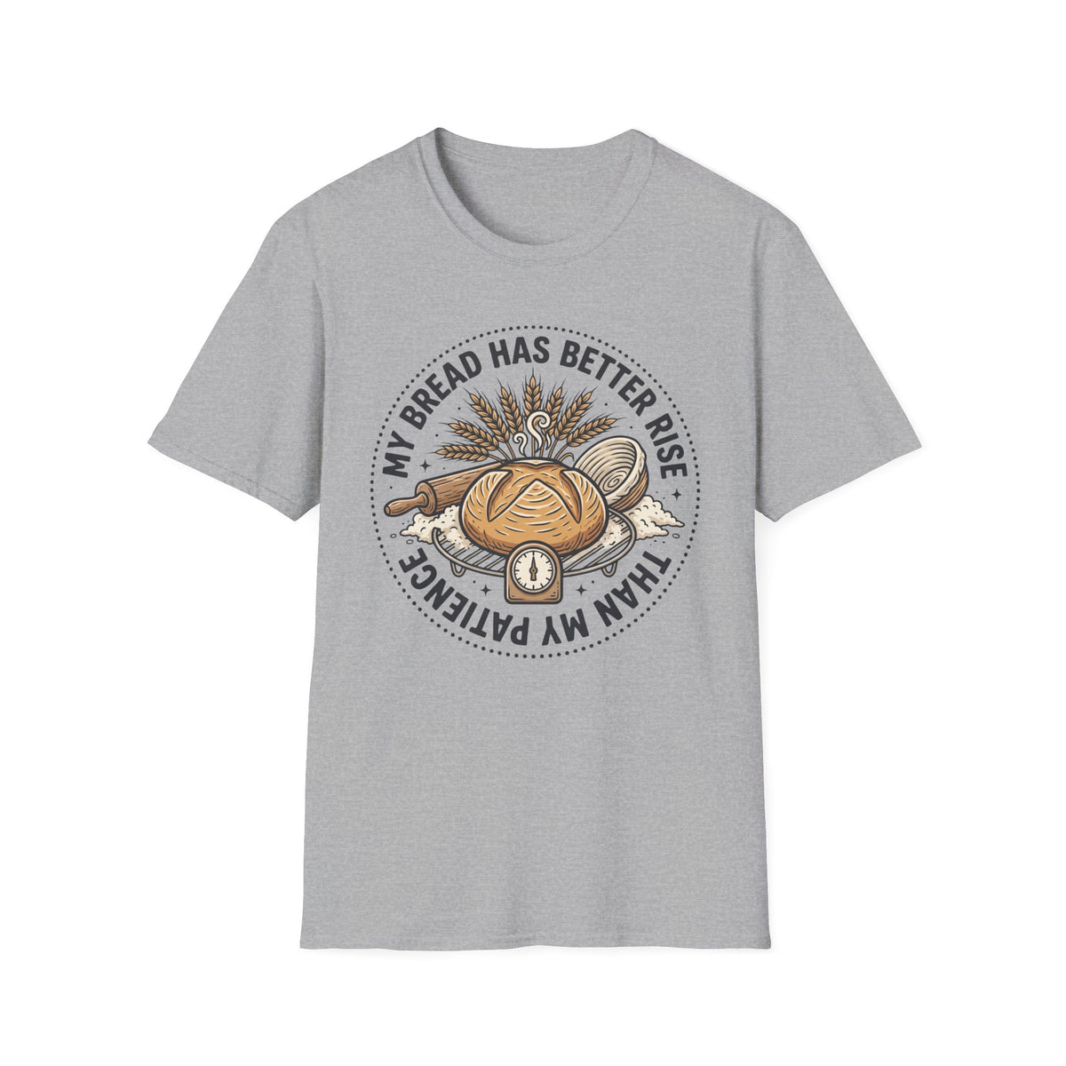My Bread Has A Better Rise T-Shirt