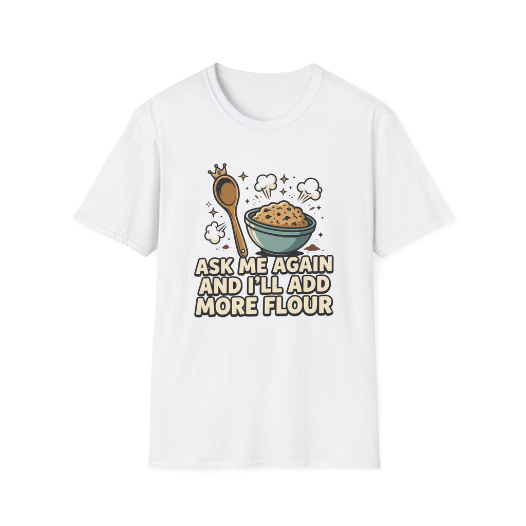 Ask Me Again T-Shirt