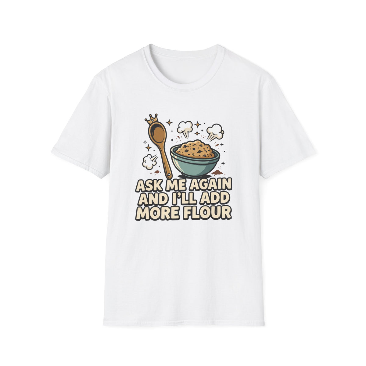 Ask Me Again T-Shirt