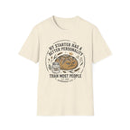 My Starter Has A Better Personality T-Shirt