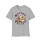 Butter Before T-Shirt